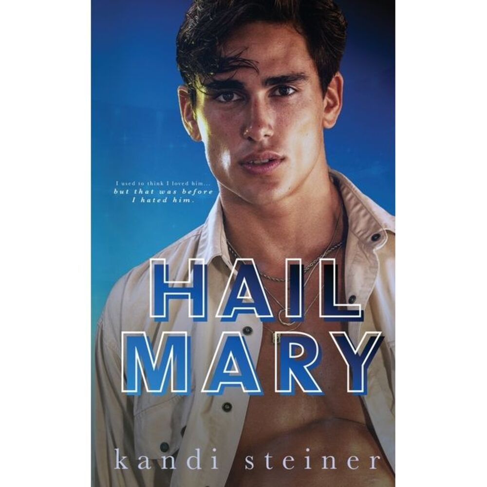 Hail Mary -- Kandi Steiner